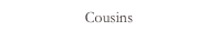 Cousins
