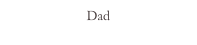 Dad